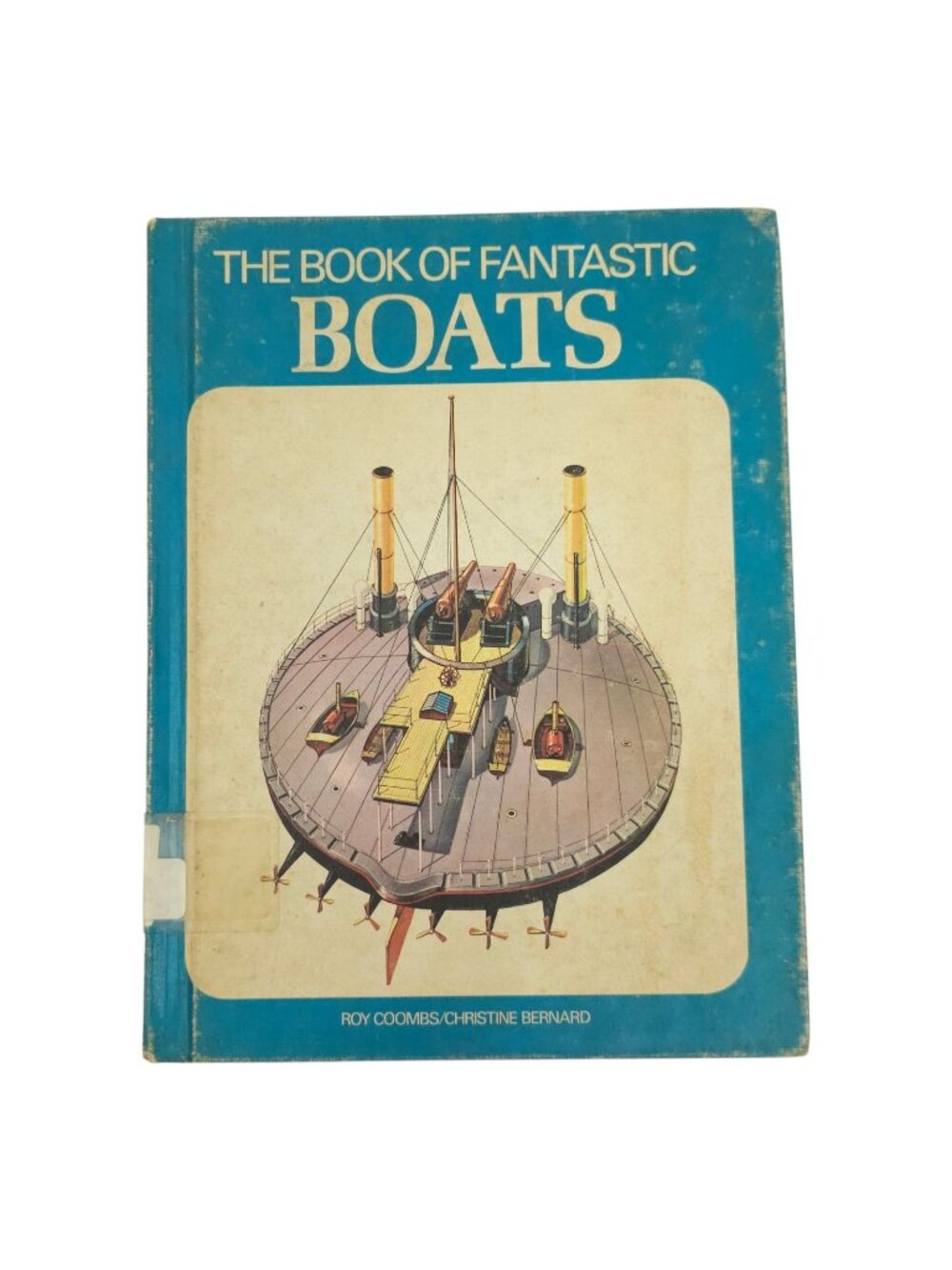 The Book of Fantastic Boats Roy Coombs Christine Bernard HC 1974 Illustrated